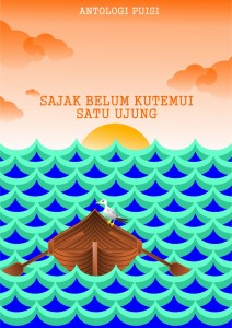 Book Cover: Antologi Puisi: Sajak Belum Kutemui Satu Ujung